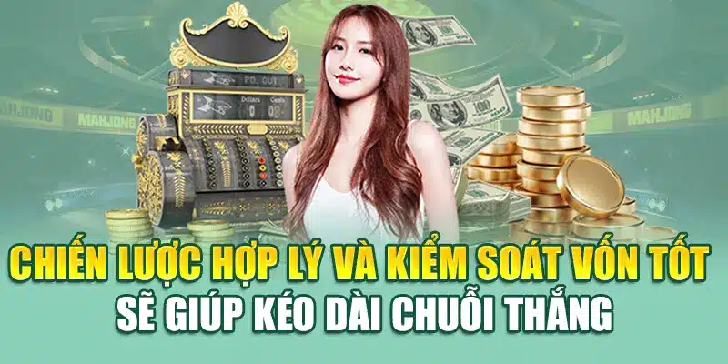 Thắng Tiền Lại Thưởng Thêm Tiền 79king – Nhân Đôi Lợi Nhuận 3 Chiến lược hợp lý và kiểm soát vốn tốt sẽ giúp kéo dài chuỗi thắng