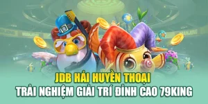 JDB Hải Huyền Thoại - Trải Nghiệm Giải Trí Đỉnh Cao 79king