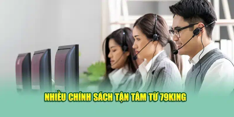 Liên Hệ 79KING 3 Nhiều chính sách tận tâm từ 79KING