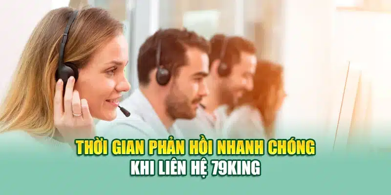 Liên Hệ 79KING 2 Thời gian phản hồi nhanh chóng khi liên hệ 79KING
