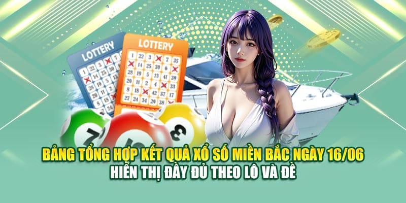 Soi Cầu Xổ Số Miền Bắc 17/06 Thắng Lợi To Từ 79King 1 Bảng tổng hợp kết quả xổ số miền Bắc ngày 16/06 hiển thị đầy đủ theo lô và đề