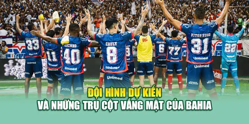 Soi Kèo Bóng Đá RB Bragantino SP Vs Bahia BA Từ 79king 2 Đội hình dự kiến và những trụ cột vắng mặt của Bahia