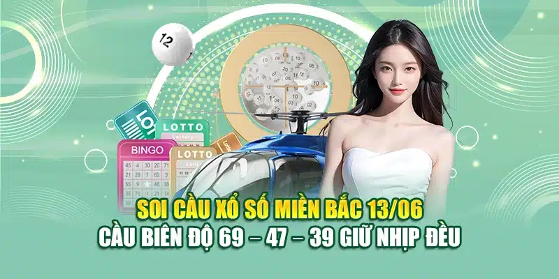Soi Cầu Xổ Số Miền Bắc 13/06 - Những Gợi Ý Hay Từ 79King 2 Soi cầu xổ số miền Bắc 13/06 - Cầu biên độ 69 – 47 – 39 giữ nhịp đều