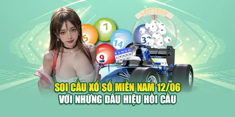 Soi Cầu Xổ Số Miền Nam 12/06 - Xác Suất Trúng Lớn Từ 79King 2 Soi cầu xổ số miền Nam 12/06 với những dấu hiệu hồi cầu