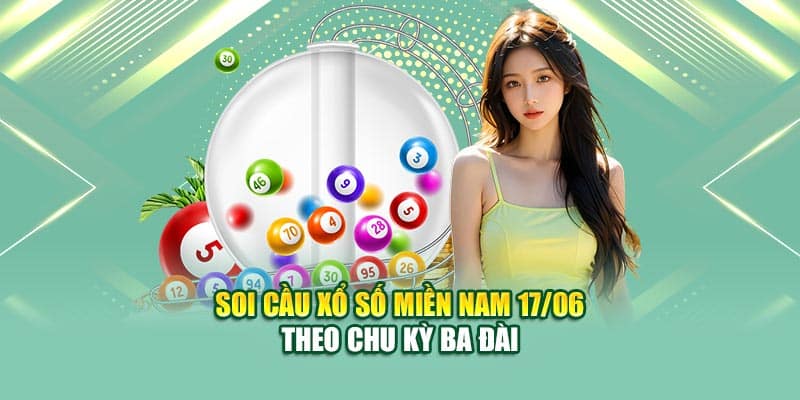 Soi Cầu Xổ Số Miền Nam 17/06 Cùng Chuyên Gia Hàng Đầu 79King 2 Soi cầu xổ số miền Nam 17/06 theo chu kỳ ba đài