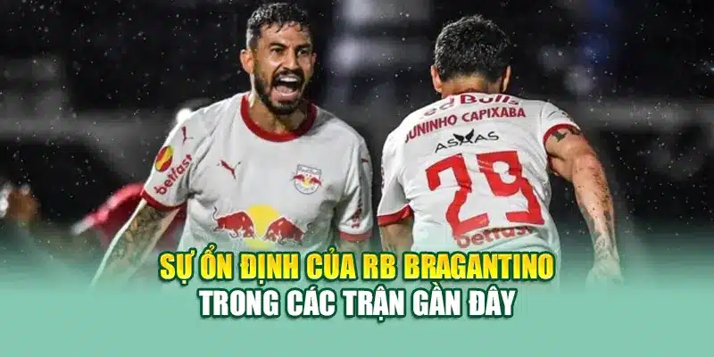 Soi Kèo Bóng Đá RB Bragantino SP Vs Bahia BA Từ 79king 1 Sự ổn định của RB Bragantino trong các trận gần đây